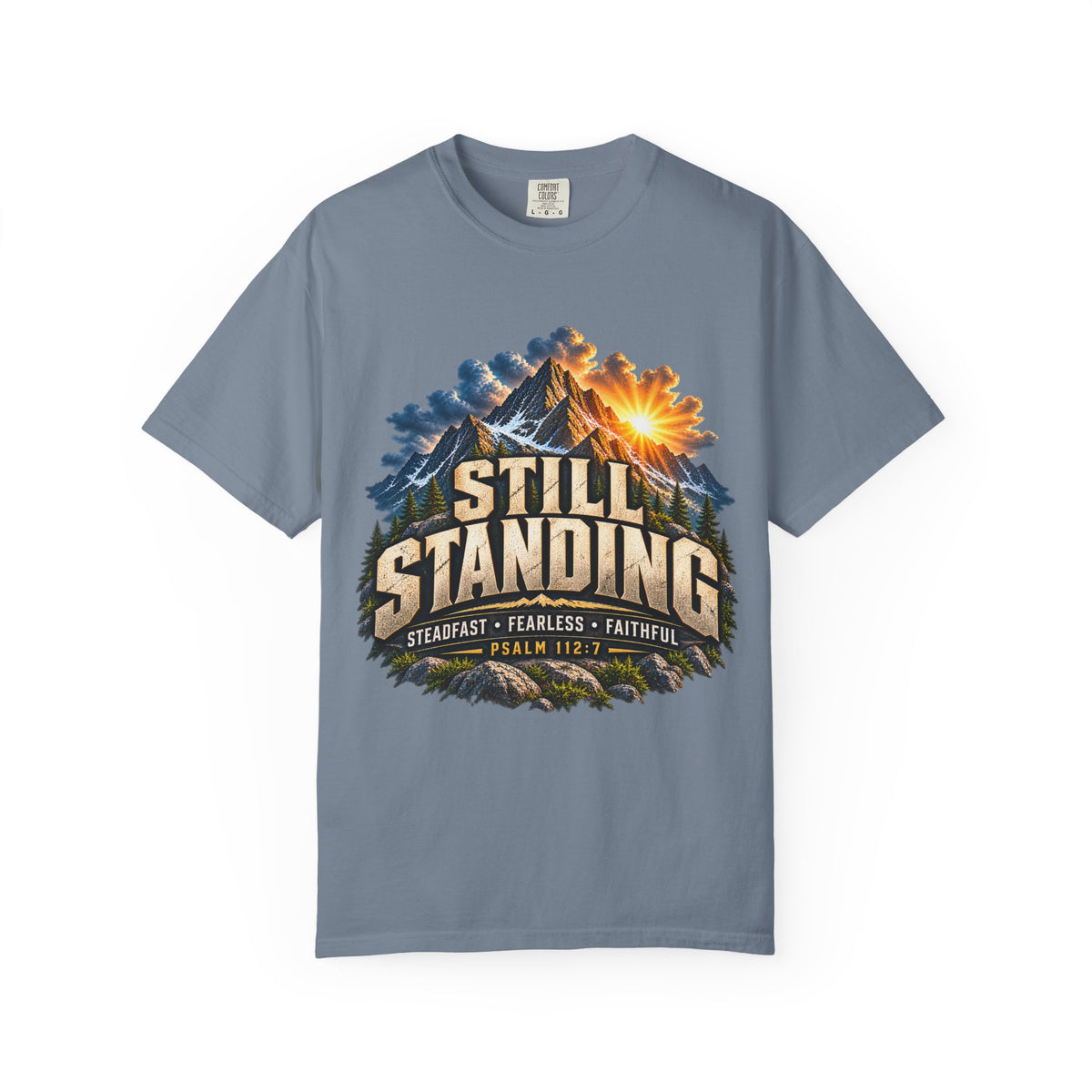 Still Standing T-Shirt — Faith-Based Mountain Graphic (Psalm 112:7)