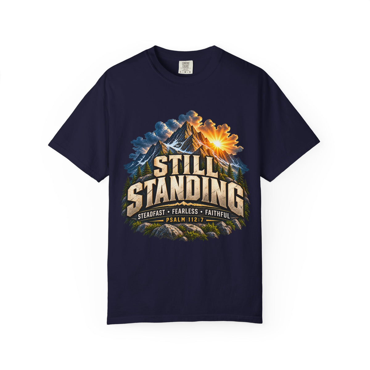 Still Standing T-Shirt — Faith-Based Mountain Graphic (Psalm 112:7)