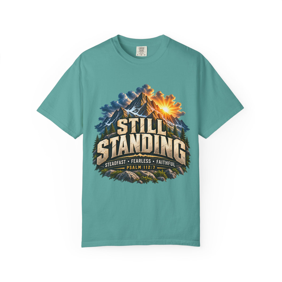 Still Standing T-Shirt — Faith-Based Mountain Graphic (Psalm 112:7)